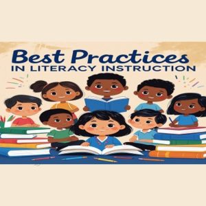 Literacy: Instructional Best Practices