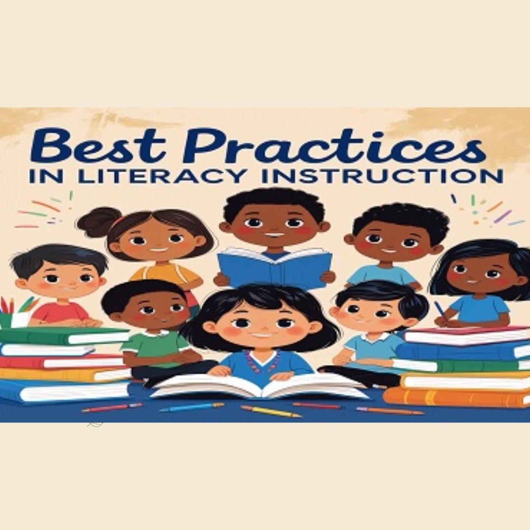 Literacy: Instructional Best Practices